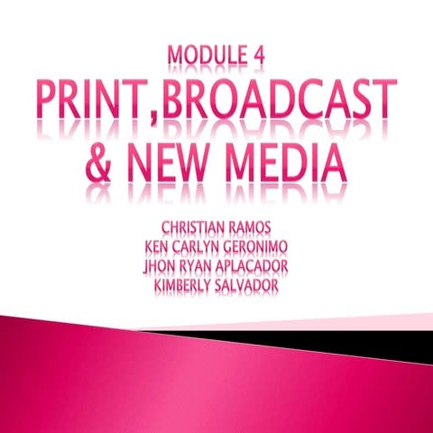 Print, Broadcast & New Media