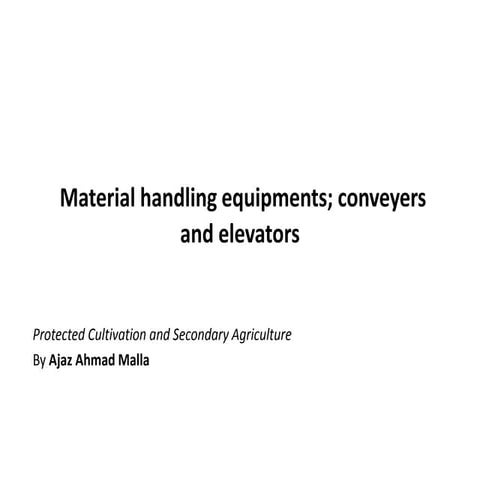 Material handling equipments : conveyors and elevators 