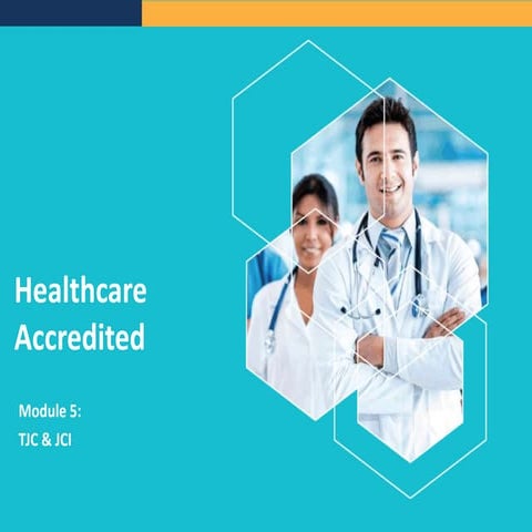 Module 5- The Joint Commission and JCI Accrreditation.pptx