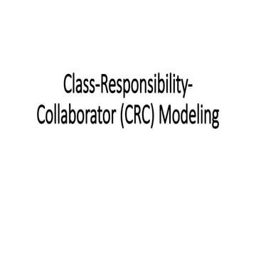 Module_5_Class-Responsibility-Collaborator (CRC) Modeling.pptx
