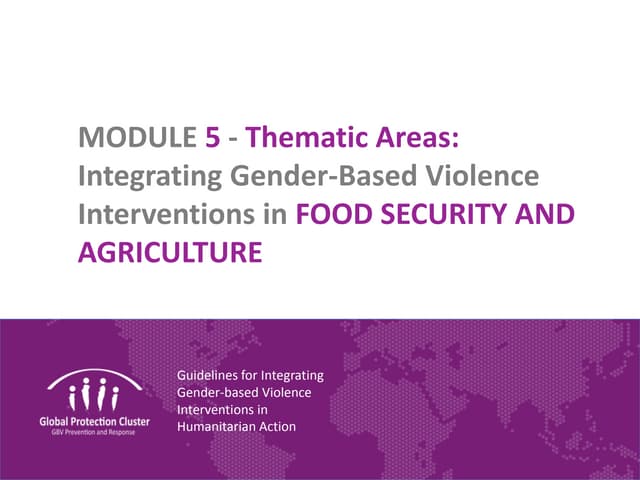 Module 5: Thematic Areas: Integrating gender-based violence interventions in food security and agriculture