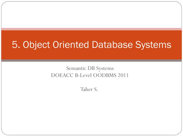 Module 5 oodb systems  semantic db systems