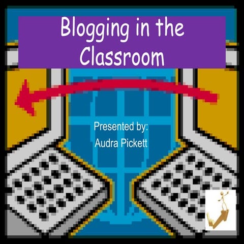 Module 6: Bloggin in the Classroom