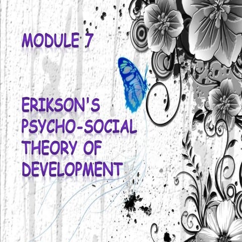 Module 7 Erikson's psycho social theory of development
