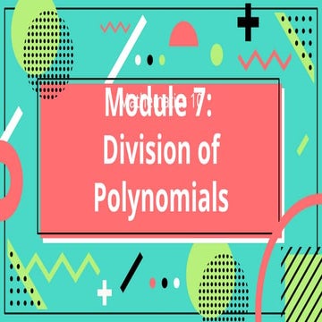 Division of Polynomials Using 2 Long Division and  Synthetic  Division Method