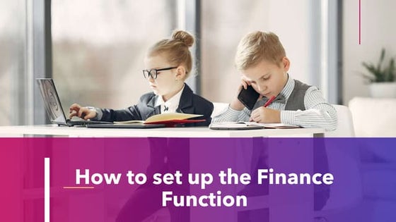 M8 - Setting up finance function irrespective of the size of the business 