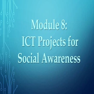 Module 8: ICT Projects for Social Awareness