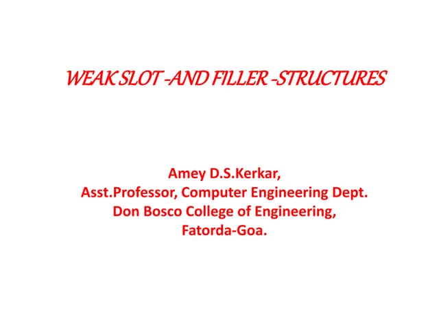 weak slot and filler structure
