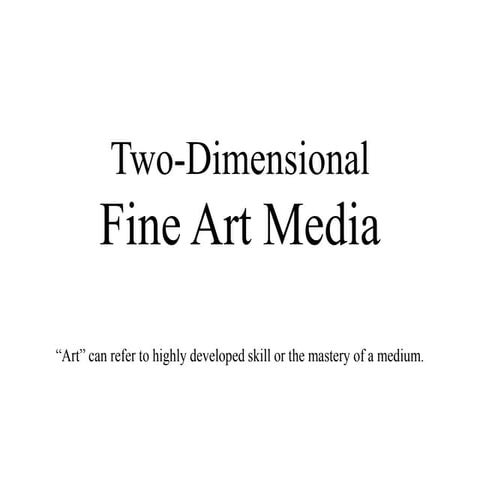 Two-Dimensional Fine Art Media