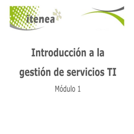 Modulo 1 -_introduccion_a_la_gestion_de_servicios