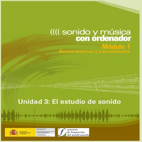Modulo 1. Sonido Y Musica Por Ordenador. 04 El Estudio De Sonido. Edicion
