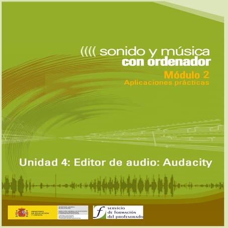 Modulo 2. Sonido Y Musica Por Ordenador. 05 Editor De Audio. Audacity
