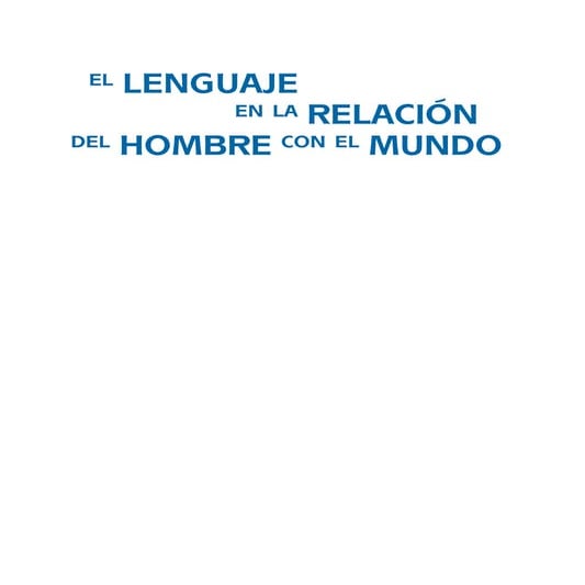el lenguaje en  relacion del hombre con el mundo