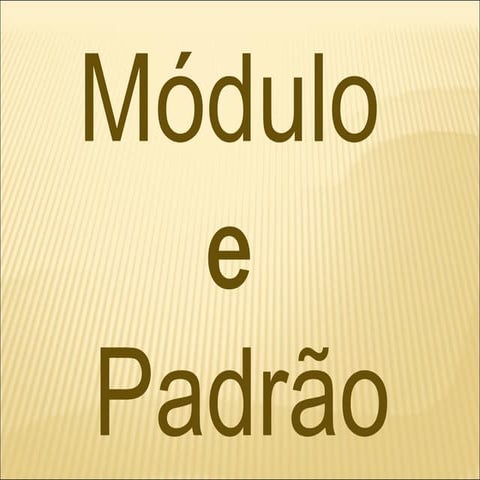 Modulo E Padrao