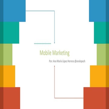 Modulo Mobile Marketing por Ana Lopez (Universidad del Norte, julio 3 y 4 de ...