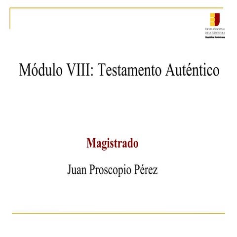 Modulo VIII: Testamento Auténtico
