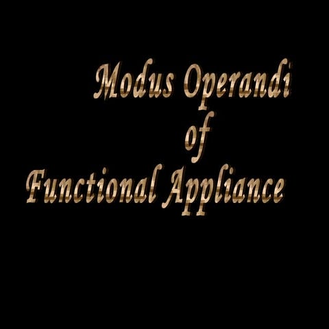 Modus operandi of functional appliances mallik /prosthodontic courses