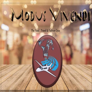 Modus vivendi the lifestyle(food,fashion and travel) quiz