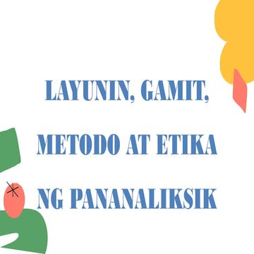 Lecture 2- Layunin, Gamit, Metodo at Etika.pptx
