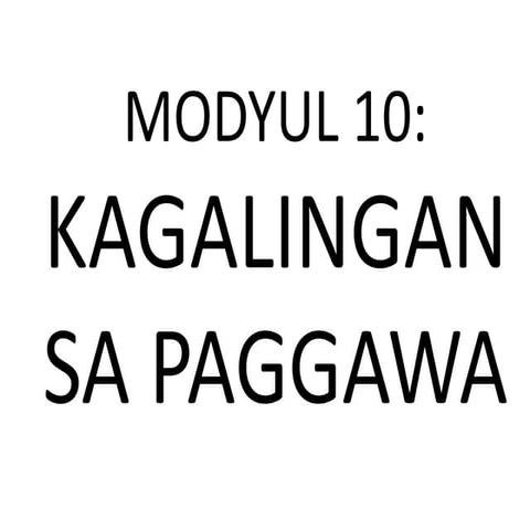 Modyul 10: Kagalingan sa Paggawa