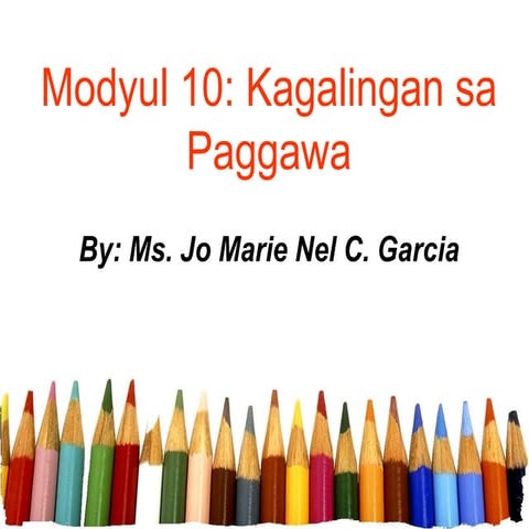 Modyul 10 kagalingan sa paggawa