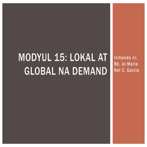 Modyul 15   lokal at global na demand