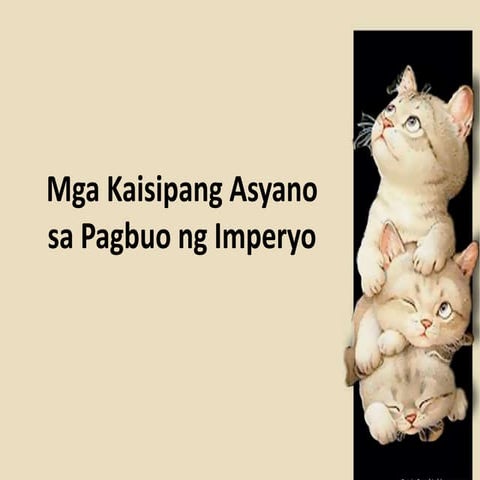 Modyul 7 mga kaisipang asyano sa pagbuo ng imperyo