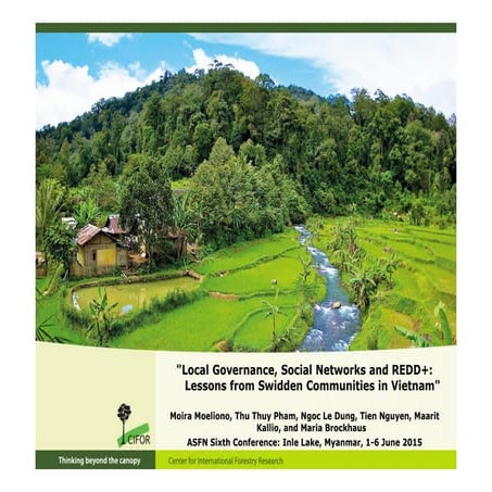 Local governance, social networks and REDD+: Lessons from swidden communities...