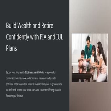 Build Wealth and Retire Confidently with FIA and IUL Plans | PPTX