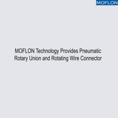 Moflon technology provides pneumatic rotary union and rotating wire ...