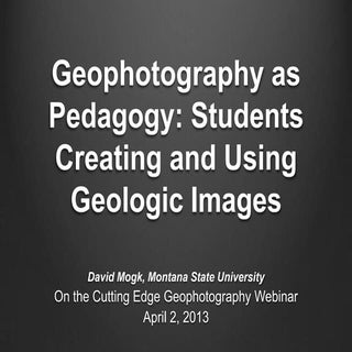 Geophotography as Pedagogy: Students Creating and Using Geologic Images