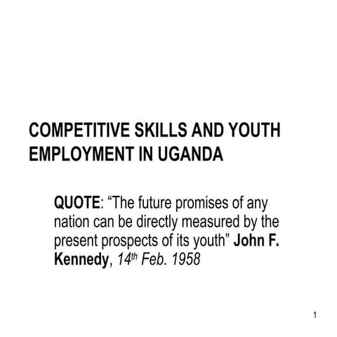 MoGLSD -COMPETITIVE SKILLS AND YOUTH EMPLOYMENT IN UGANDA.ppt