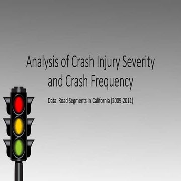 Analysis of Crash Injury Severity and Crash Frequency for road segments in Ca...