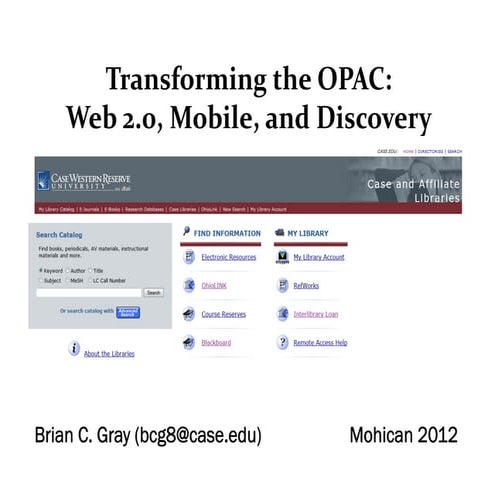 Transforming the OPAC: Web 2.0, Mobile, and Discovery