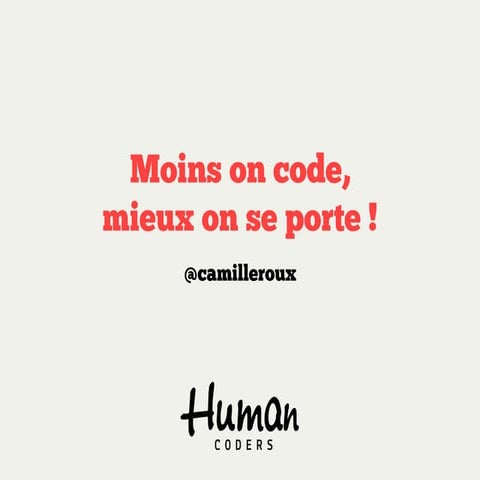 Moins on code, mieux on se porte !