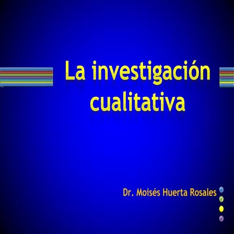 Moises huerta la investigación cualitativa