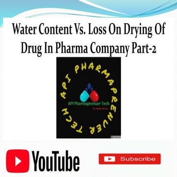 Water Content Vs. Loss On Drying Of Drug In Pharma Company Part-2