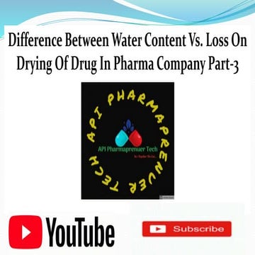 Difference Between Water Content Vs. Loss On Drying Of Drug In Pharma ...