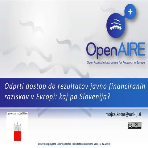 Odprti dostop do rezlutatov javno financiranih raziskav v Evropi: kaj pa Slov...