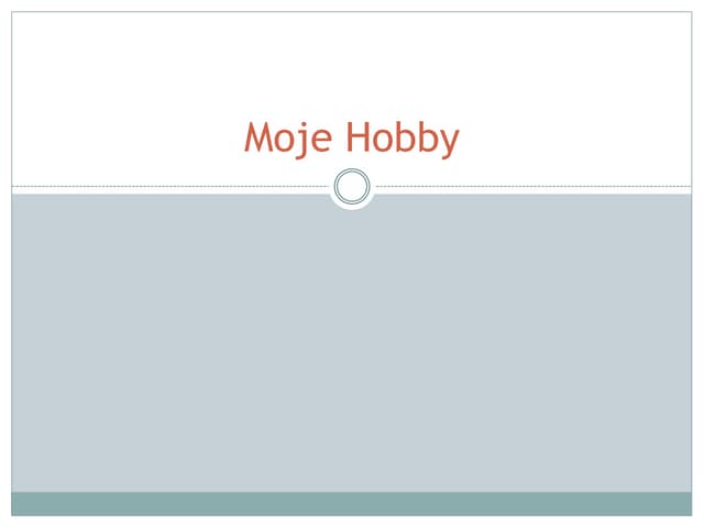 Moje hobby