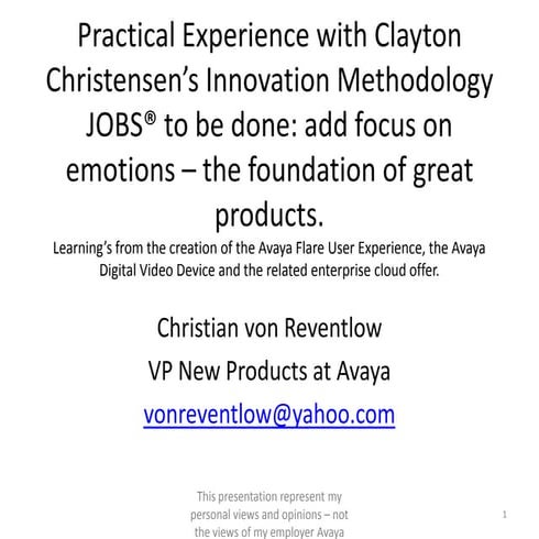 Practical Experience with Christensen's Innovation Methodology JOBS(R) Jobs-t...