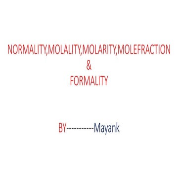 Normality,Molality,Molarity,Mole fraction,Formality