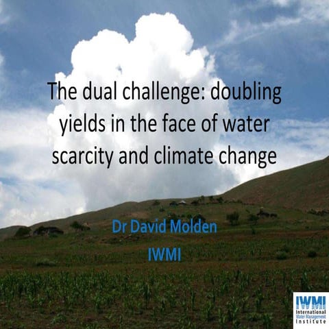 The dual challenge: doubling yields in the face of water scarcity and climate...