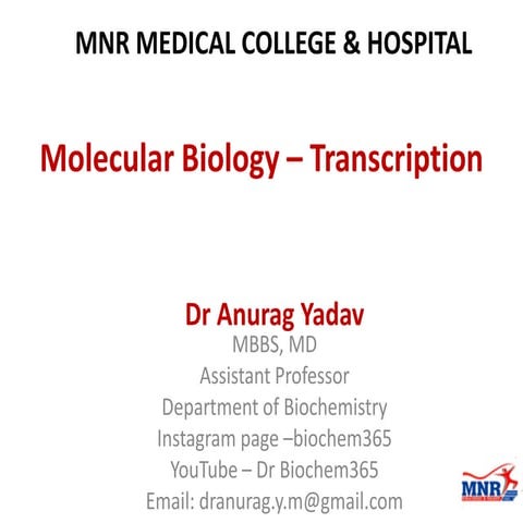 Transcription of DNA to RNA by Dr. Anurag Yadav