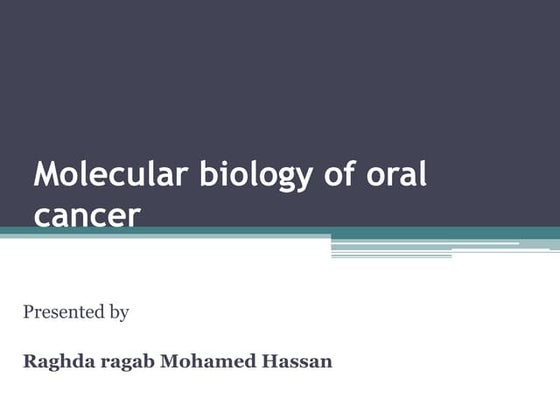 Molecular biology of oral cancer | PPT