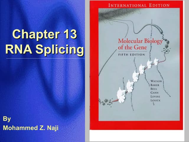 Molecular biology of the gene ch 13 rna splicing part1