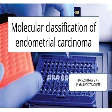 MOLECULAR CLASSIFICATION OF ENDOMETRIAL CARCINOMA.pptx