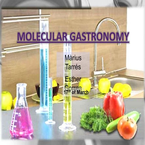 Molecular gastronomy