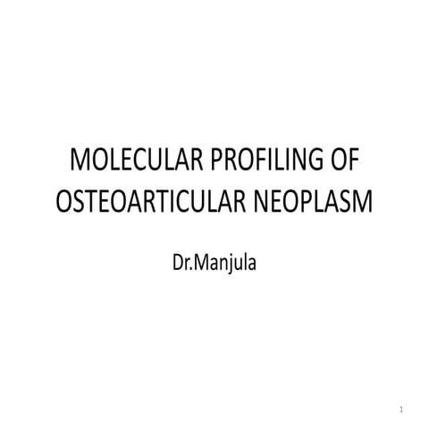 MOLECULAR PROFILING OF OSTEOARTICULAR NEOPLASM.pptx