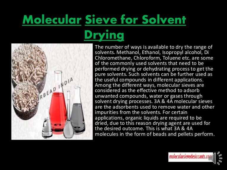 Molecular sieve for solvent drying http//molecularsievedesiccants.c…